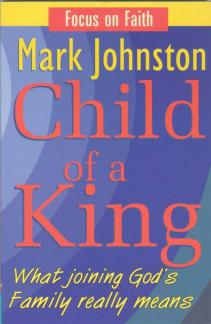 Child of a King – What joining God’s Family really means