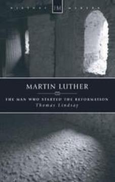 Martin Luther The Man who Started the Reformation
