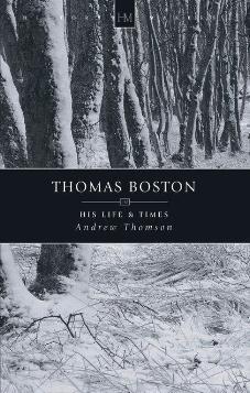 Thomas Boston His Life & Times
