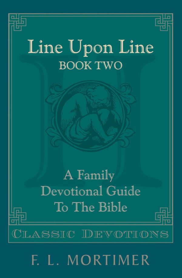 Line Upon Line Family Devotional: Vol 2