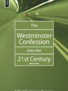 The Westminster Confession into the 21st Century Volume 2
