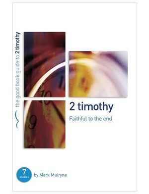 The Good Book Guide to 2 Timothy