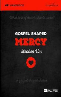 Gospel Shaped Mercy – Handbook