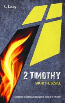 2 Timothy – Guard the Gospel