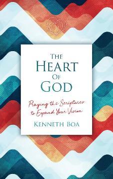 The Heart of God: Praying the Scriptures to Expand Your Vision