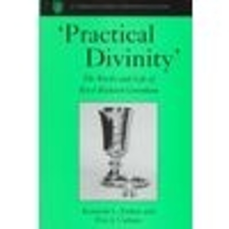 ‘Practical Divinity’: The Works and Life of Revd Richard Greenham (St Andrews Studies in Reformation History) (Used Copy)