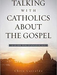 Talking with Catholics about the Gospel