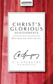 Christ’s Glorious Achievements