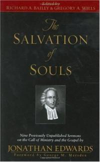 The Salvation of Souls: Nine Previously Unpublished Sermons on the Call of Ministry and the Gospel by Jonathan Edwards (Used Copy)