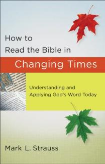 How to Read the Bible in Changing Times: Understanding and Applying God’s Word Today (Used Copy)
