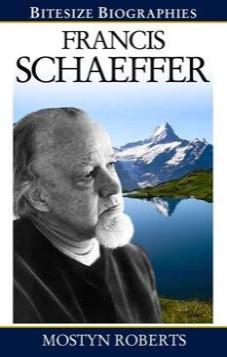 Francis Schaeffer (Bitesize Biographies)