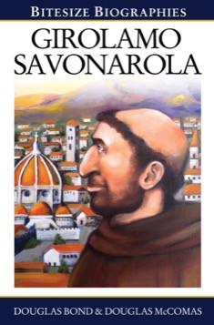 Girolamo Savonarola (Bitesize Biographies)
