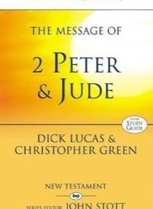 The Message of 2 Peter & Jude