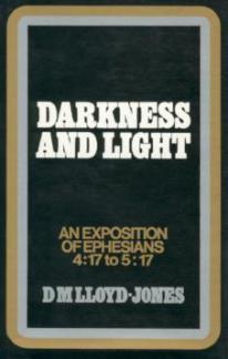 Ephesians Vol. 5 Darkness and Light 4:17-5:17