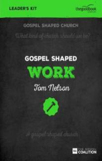 Gospel Shaped Work – DVD Leader’s Kit