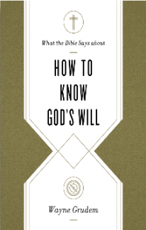 What the Bible Says about How to Know God’s Will