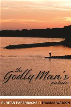 The Godly Man’s Picture