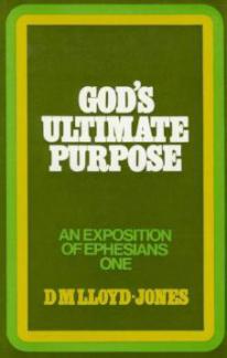 Ephesians Vol. 1 God’s Ultimate Purpose 1:1-23