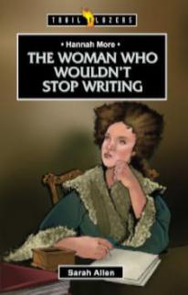 Hannah More: The Woman Who Wouldn’t Stop Writing
