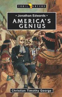 Jonathan Edwards: America’s Genius
