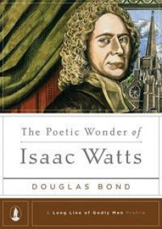 The Poetic Wonder of Isaac Watts (Kindle eBook)