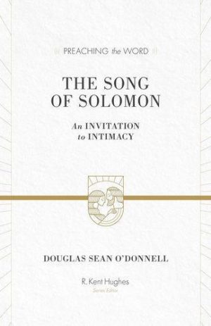 The Song of Solomon: An Invitation to Intimacy (Used Copy)