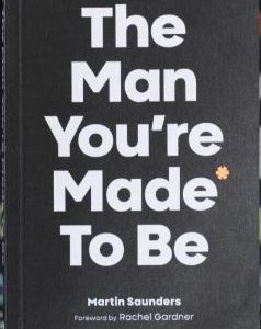 The Man you’re made to Be
