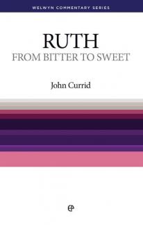 WCS Ruth – From Bitter to Sweet by John Currid
