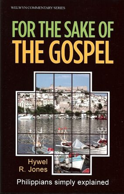 For the sake of the Gospel : Philippians simply explained (Used Copy)