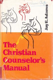 The Christian counselor’s manual;: The sequel and companion volume to Competent to counsel, (Used Copy)