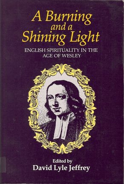 A Burning and a Shining Light: English Spirituality in the Age of Wesley (Used Copy)