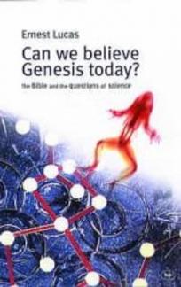 Can We Believe Genesis Today?: The Bible and the Questions of Science (Used Copy)