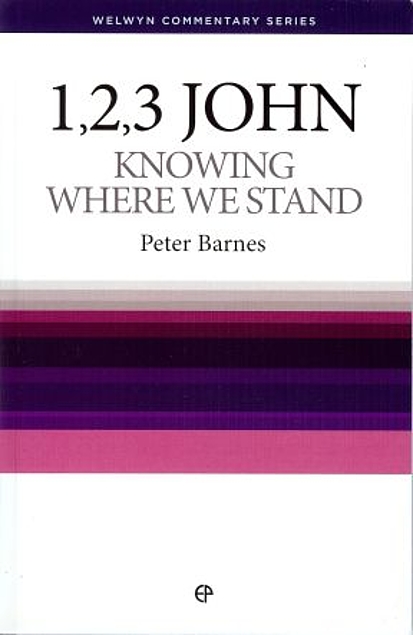 Knowing where we stand : the message of John’s epistles (Used Copy)