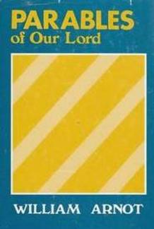Parables of Our Lord (William Arnot study series) (Used Copy)