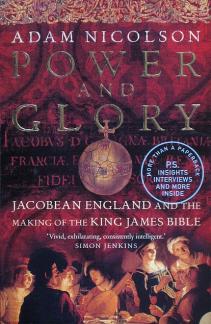 Power and Glory: Jacobean England and the Making of the King James Bible (Used Copy)