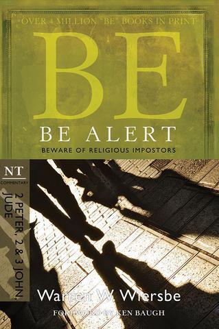 Be Alert – 2 Peter, 2 & 3 John, Jude