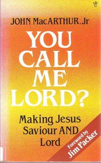 You Call Me Lord?: Making Jesus Saviour and Lord (Used Copy)
