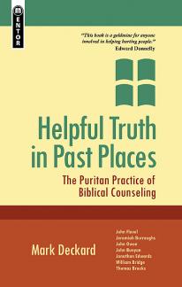 Helpful Truth in Past Places: The Puritan Practice of Biblical Counseling (Used Copy)