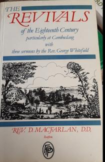 The Revivals of the Eighteenth Century, Particularly at Cambuslang: With Three Sermons By the Rev George Whitefield, Taken in Shorthand (Used Copy)