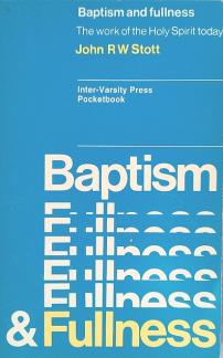 Baptism and fullness: The work of the Holy Spirit today (Inter-varsity Press pocketbook) (Used Copy)