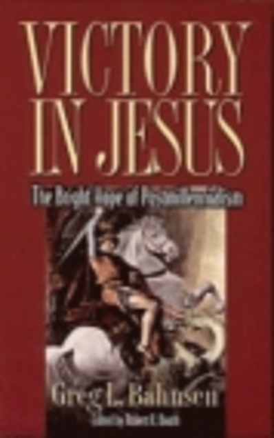 Victory in Jesus: The Bright Hope of Postmillennialism (Used Copy)