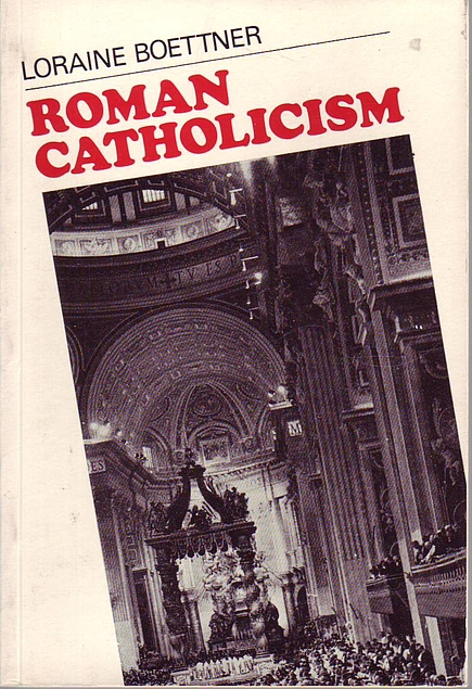 Roman Catholicism by Loraine Boettner(2012-01-03) (Used Copy)