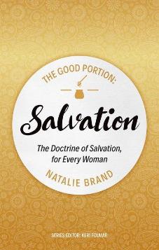 The Good Portion – Salvation: The Doctrine of Salvation, for Every Woman