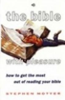 The Bible with Pleasure: How to Get the Most Out of Reading Your Bible (Used Copy)