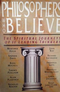 Philosophers Who Believe: The Spiritual Journeys of 11 Leading Thinkers (Used Copy)