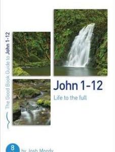 The Good Book Guide to John 1-12