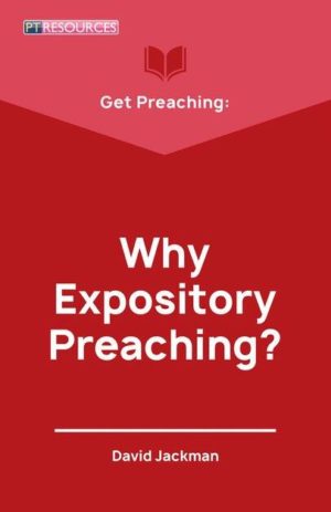 Get Preaching: Why Expository Preaching?