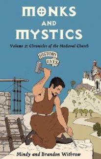 Monks and Mystics Volume 2: Chronicles of the Medieval Church