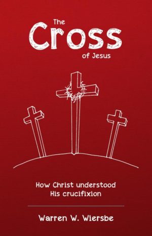 The Cross of Jesus:  How Christ understood His crucifixion
