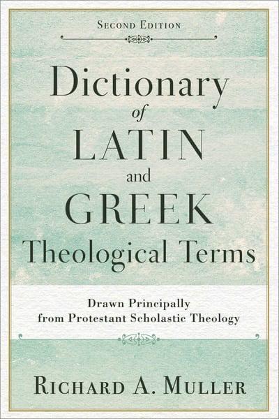 Dictionary of Latin and Greek Theological Terms